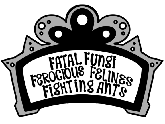 Fatal Fungi, Ferocious Felines, Fighting Ants